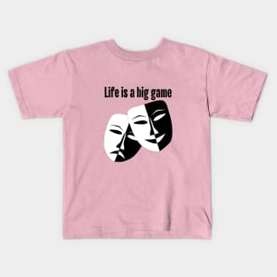 Life is a big game Kids T-Shirt